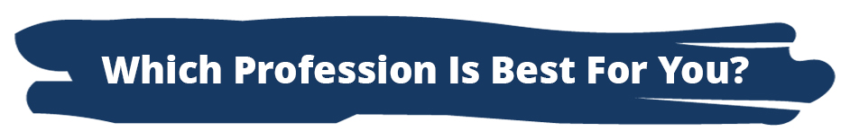 which profession is best for you?