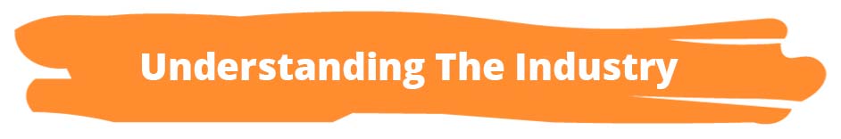 understanding the industry