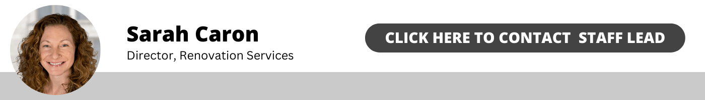 Headshot of a smiling woman with curly hair, labeled “Sarah Caron, Director, Renovation Services,” next to a large button reading “Click here to contact staff lead” on a white and gray background.