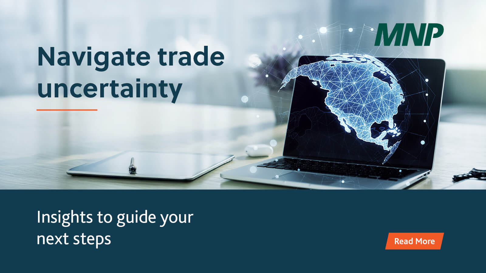 A laptop displaying a digital map of North America sits on a desk beside a notepad and pen. Text reads “Navigate trade uncertainty” and “Insights to guide your next steps.” The MNP logo appears in the top right.