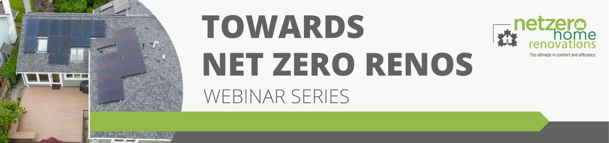 A banner for the Towards Net Zero Renos Webinar Series features a house roof with solar panels and the Net Zero Home Renovations logo on the right.