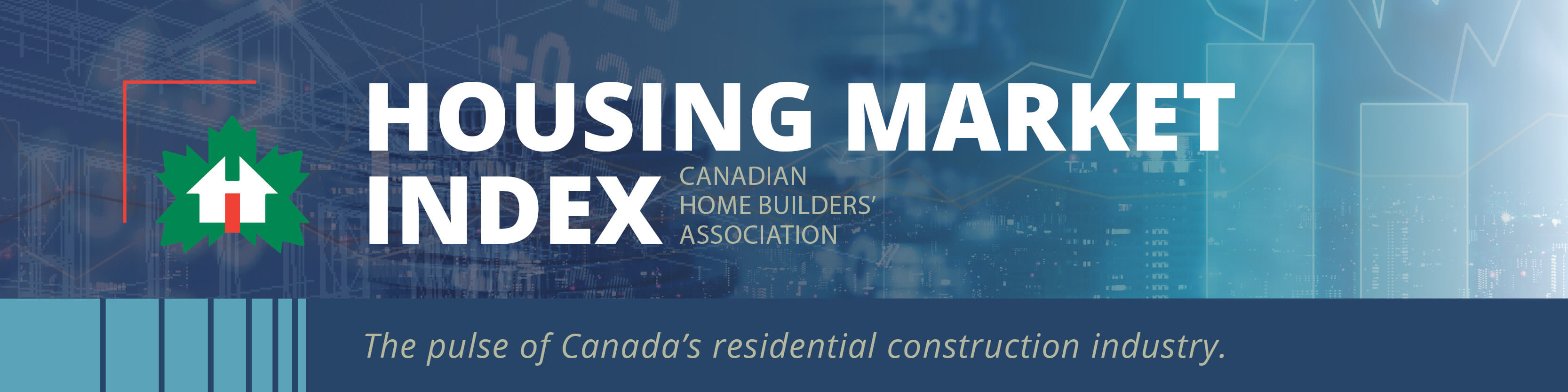 Banner for the Housing Market Index by the Canadian Home Builders’ Association, featuring a house and maple leaf logo, digital charts, and the tagline: The pulse of Canadas residential construction industry.