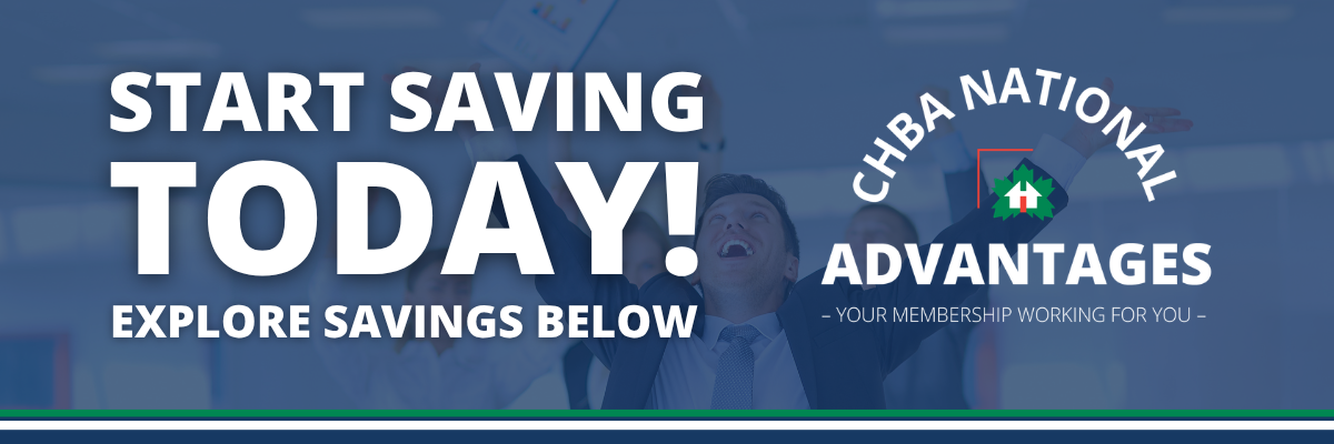 START SAVING TODAY! EXPLORE SAVINGS BELOW. Discover exclusive benefits with the CHBA National Advantages program – YOUR MEMBERSHIP WORKING FOR YOU. A person in business attire is smiling and raising arms in the background.