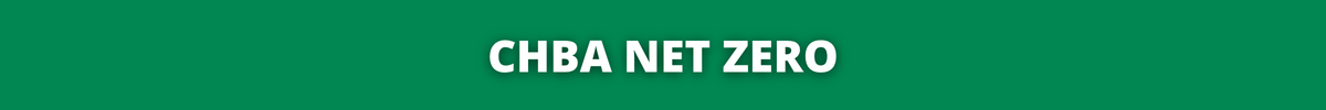 The words CHBA NET ZERO in white text on a green background, presented as part of the Towards Net Zero Renos case studies.