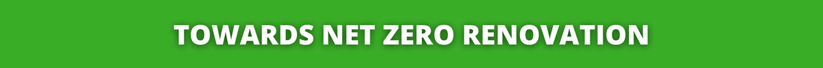 Text on a green background reading Towards Net Zero Renovation, part of our Towards Net Zero Renos Case Studies.